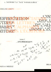 L'interprétation des lettres de l'alphabet dans l'écriture, tome 1 : Les minuscules