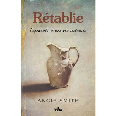 Rétablie : fragments d'une vie restaurée