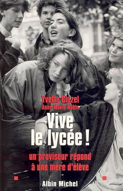 Vive le lycée ! : un proviseur répond à une mère d'élève
