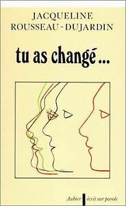 Tu as changé...