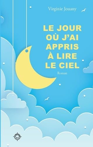 Le jour où j'ai appris à lire le ciel