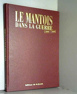 Le Mantois dans la guerre, 1939-1945 : L'Occupation, la Résistance, les bombardements, la Libération