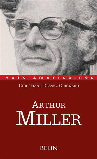 Arthur Miller : la voix dérangeante