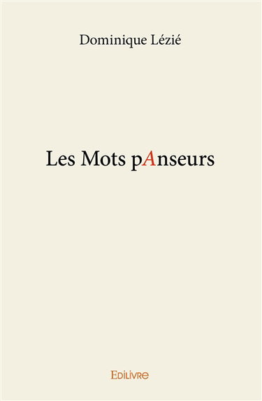 Les mots panseurs : petite philosophie de la pédagogie des lettres