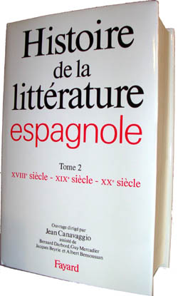 Histoire de la littérature espagnole. Vol. 2. XVIIIe-XXe siècle