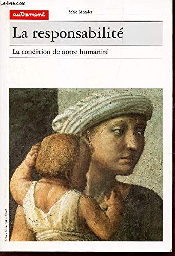 La Responsabilité : la condition de notre humanité
