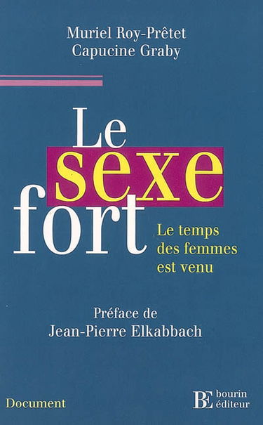 Le sexe fort : le temps des femmes est venu