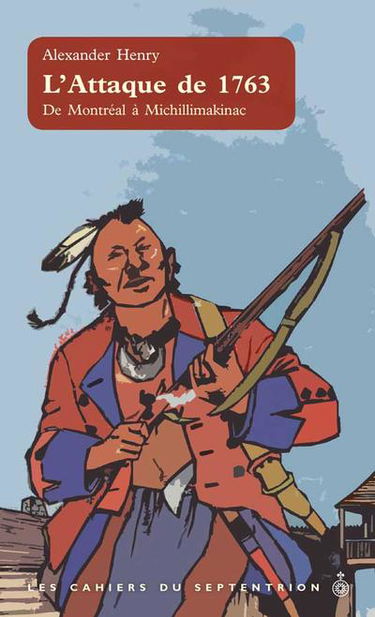 L'attaque de 1763 : de Montréal à Michillimakinac
