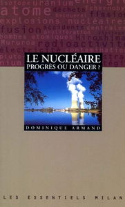 Le nucléaire, progrès ou danger ?