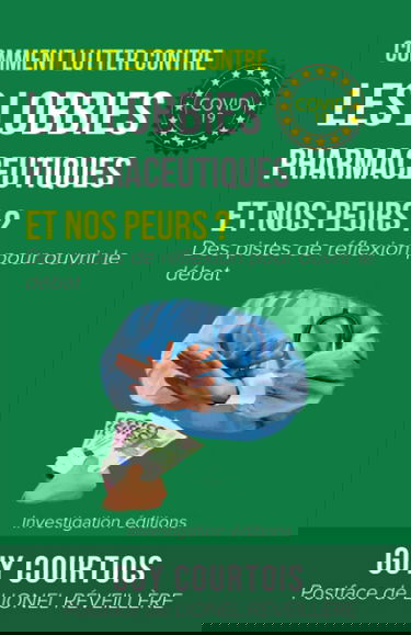 Comment lutter contre les lobbies pharmaceutiques et nos peurs ?: Des pistes de réflexion pour ouvrir le débat