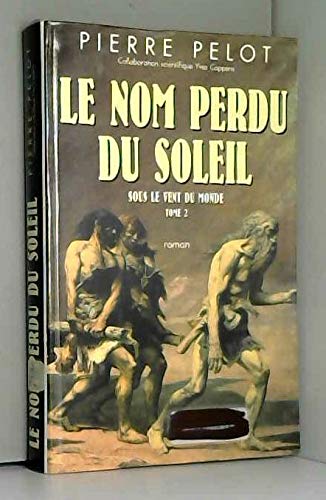 Le nom perdu du soleil (Sous le vent du monde.)