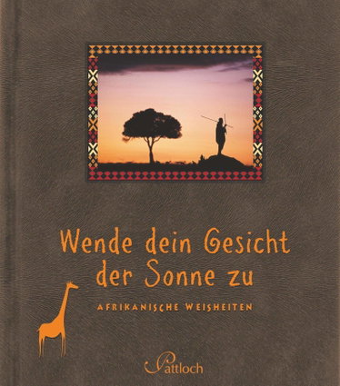 Couverture de Wende dein Gesicht der Sonne zu: Afrikanische Weisheiten