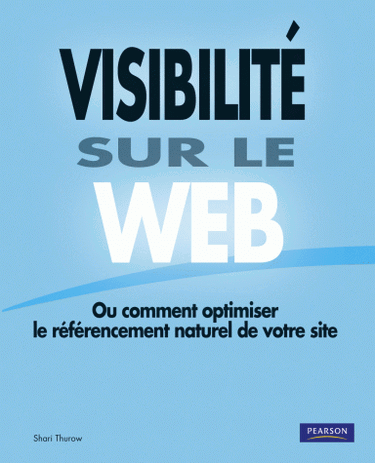 Visibilité sur le Web ou Comment optimiser le référencement de votre site