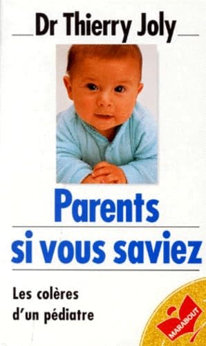 Parents si vous saviez : les colères d'un pédiatre