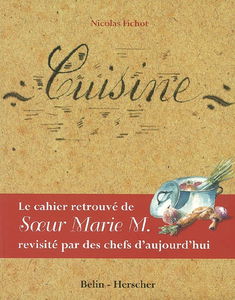 Cuisine : le cahier retrouvé de soeur Marie M. revisité par des chefs d'aujourd'hui