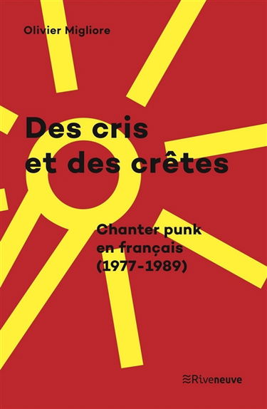 Des cris et des crêtes : chanter punk en français (1977-1989)