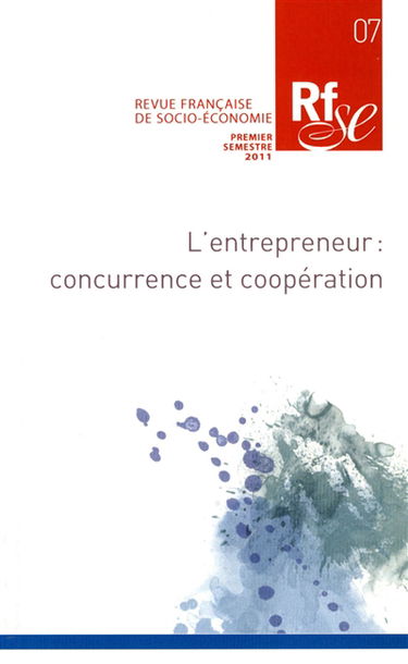 Revue française de socio-économie, n° 7. L'entrepreneur : concurrence et coopération