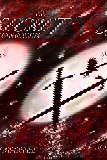 Le Secret du Faucon: Tome 4