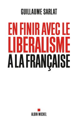 En finir avec le libéralisme à la française