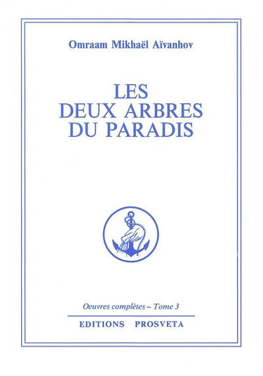 Oeuvres complètes. Vol. 3. Les deux arbres du paradis