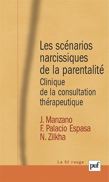 Les scénarios narcissiques de la parentalité : clinique de la consultation thérapeutique