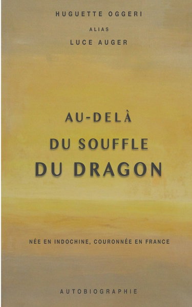Couverture de Au-delà du souffle du dragon: Née en Indochine, couronnée en France