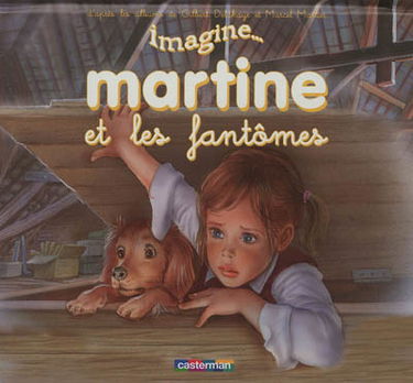 Imagine... Martine. Martine et les fantômes
