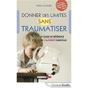 Donner des limites sans traumatiser : le guide de référence de l'autorité parentale