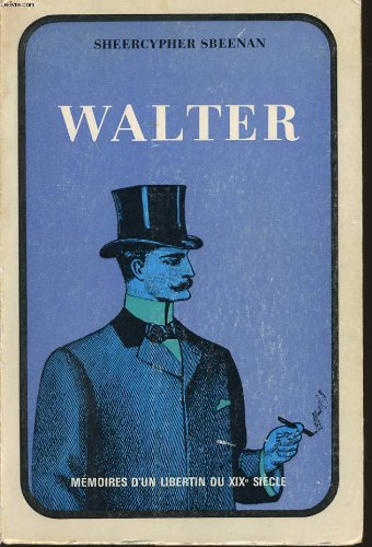 Couverture de Walter mémoire d'un libertin du xixe siècle (my secret life)