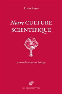 Notre culture scientifique : le monde antique en héritage
