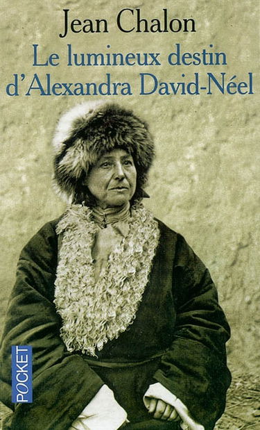 Le lumineux destin d'Alexandra David-Néel