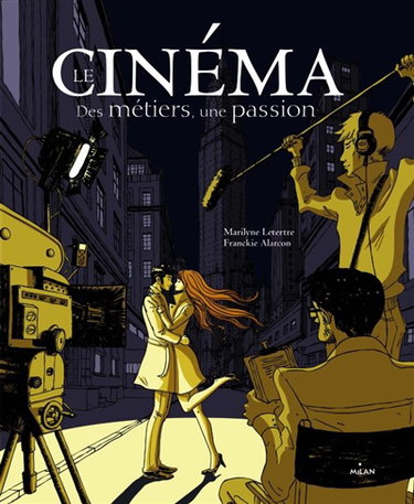 Couverture de Le cinéma, des métiers, une passion
