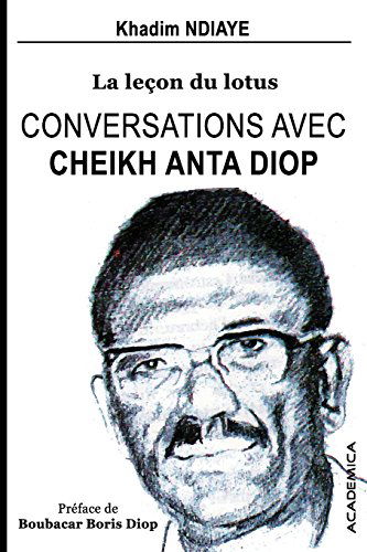 Conversations avec Cheikh Anta Diop: La lecon du lotus
