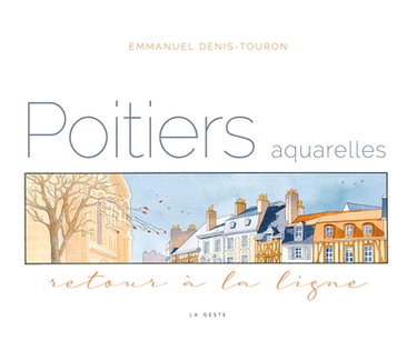Couverture de Poitiers aquarelles : retour à la ligne