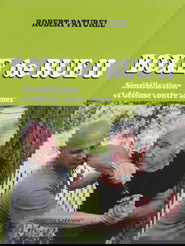 Boxe de rue. Vol. 2. Sensibilisation et défense contre armes