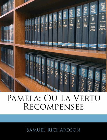 Pamela: Ou La Vertu Recompensée