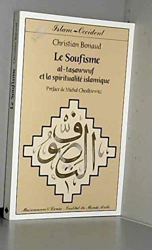 Le soufisme: "al-taÖsawwuf" et la spiritualité islamique