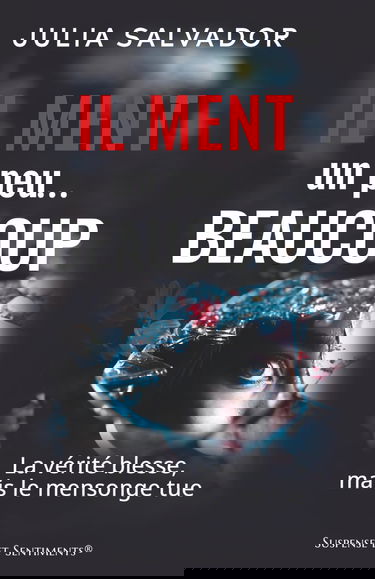 Il ment Un peu… Beaucoup