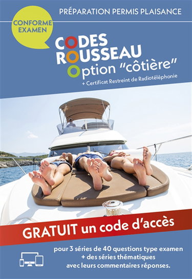 Couverture de Permis bateau Rousseau. Code Rousseau option côtière : préparation permis plaisance + certificat restreint de radiotéléphonie : conforme examen