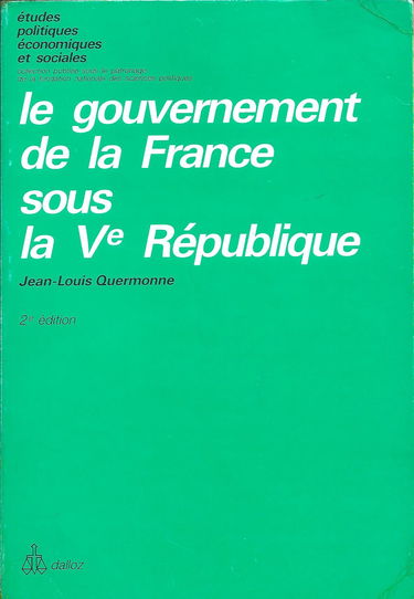 Le Gouvernement de la France sous la Ve République (Études politiques, économiques et sociales)