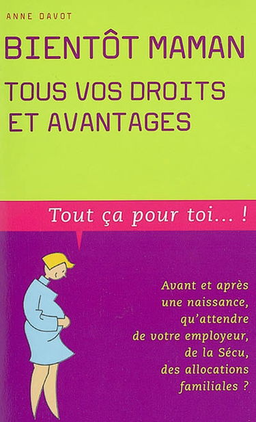 Bientôt maman, tous vos droits et avantages