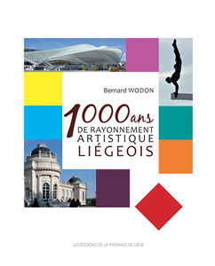 Mille ans de rayonnement artistique liégeois