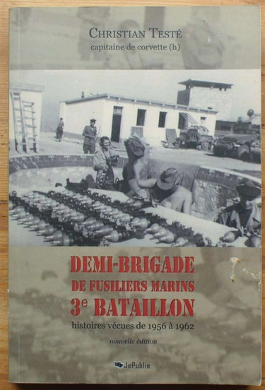 Couverture de Demi-brigade de fusiliers marins 3e bataillon - Histoires vécues de 1956 à 1962