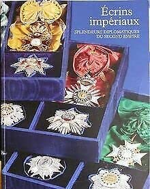 écrins impériaux splendeurs diplomatiques du second empire