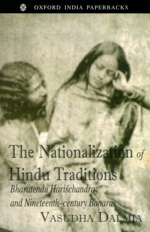 Couverture de The Nationalization of Hindu Traditions: Bharatendu Harishchandra and Nineteenth-Century Banaras