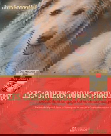 Les chiens nous parlent: Décodez le langage de votre compagnon