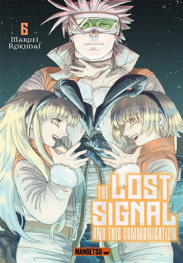 The lost signal and this communication. Vol. 6
