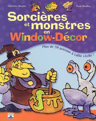 Sorcières et monstres en window-décor : plus de 50 patrons à taille réelle !