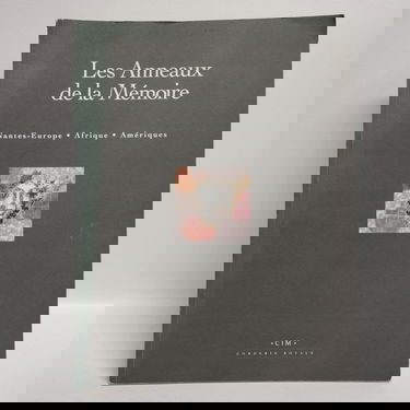 Les Anneaux de la Mémoire: Nantes-Europe Afrique Amériques