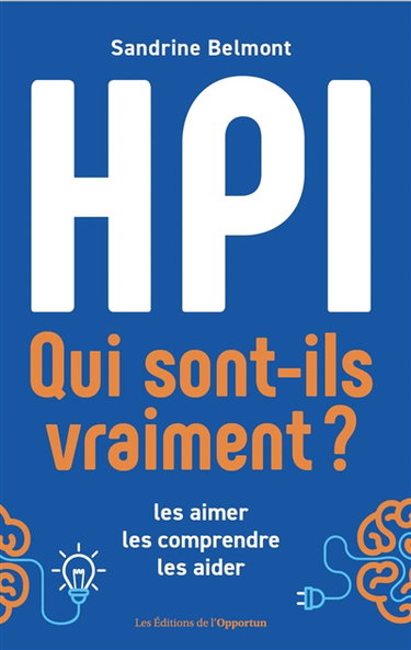 Couverture de HPI, qui sont-ils vraiment ? : les aimer, les comprendre, les aider